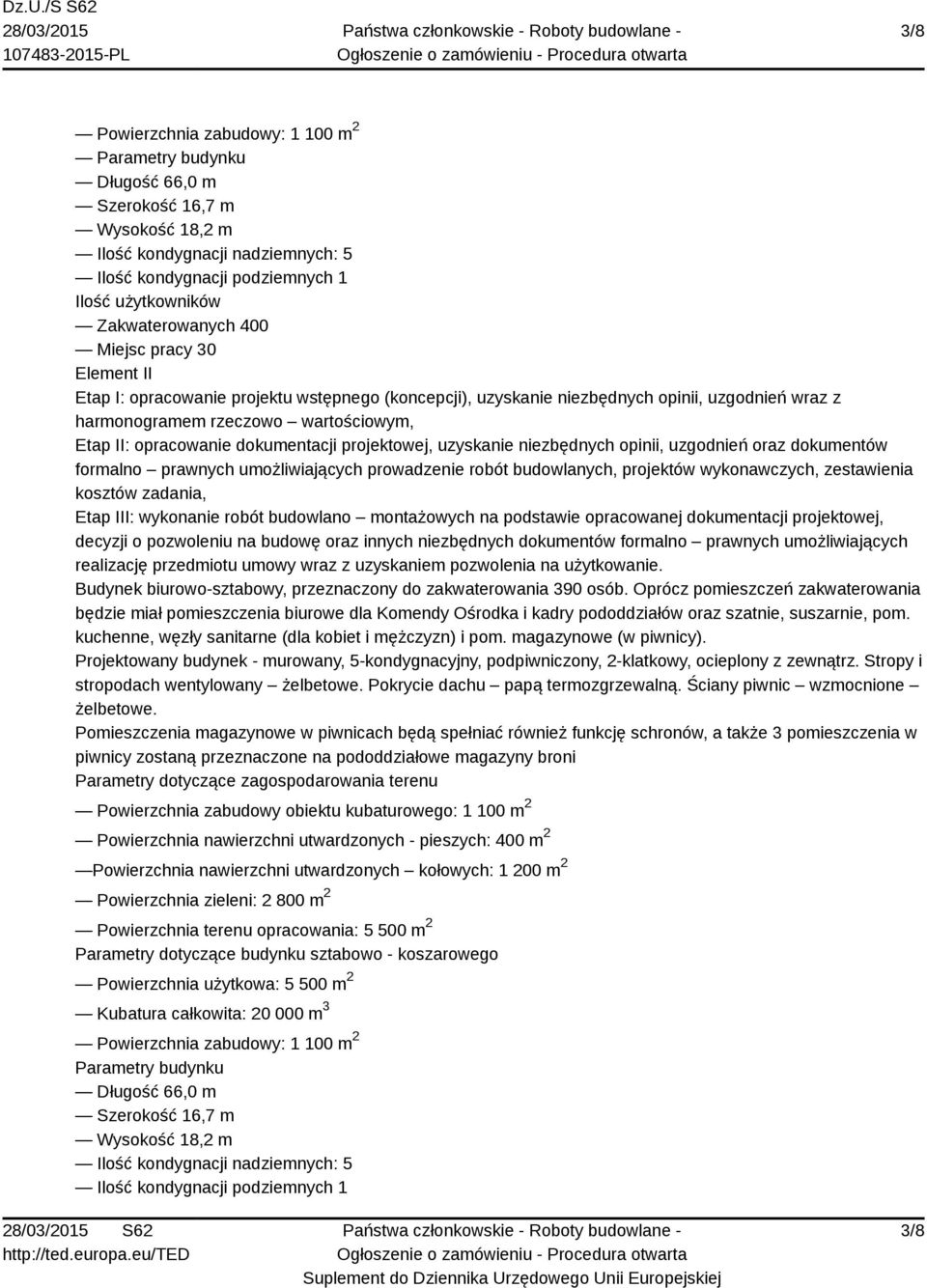 opracowanie dokumentacji projektowej, uzyskanie niezbędnych opinii, uzgodnień oraz dokumentów formalno prawnych umożliwiających prowadzenie robót budowlanych, projektów wykonawczych, zestawienia