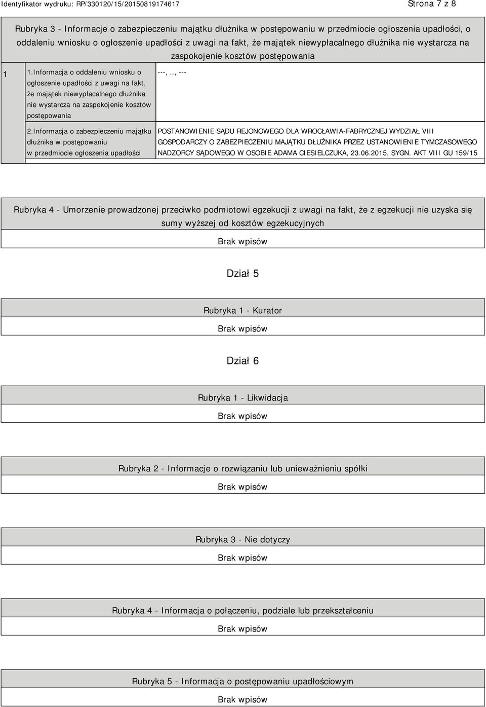 Informacja o oddaleniu wniosku o ogłoszenie upadłości z uwagi na fakt, że majątek niewypłacalnego dłużnika nie wystarcza na zaspokojenie kosztów postępowania 2.