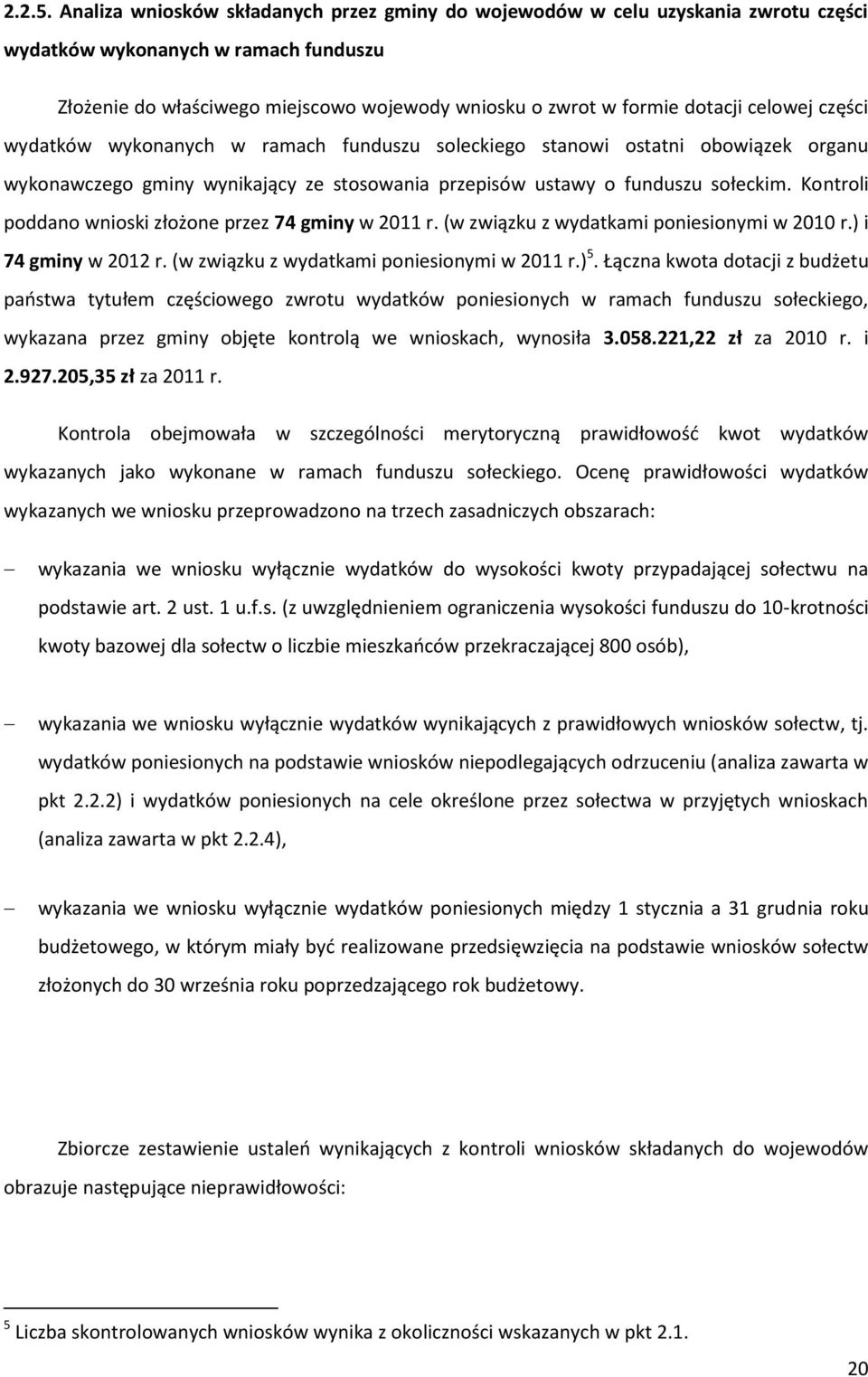 celowej części wydatków wykonanych w ramach funduszu soleckiego stanowi ostatni obowiązek organu wykonawczego gminy wynikający ze stosowania przepisów ustawy o funduszu sołeckim.