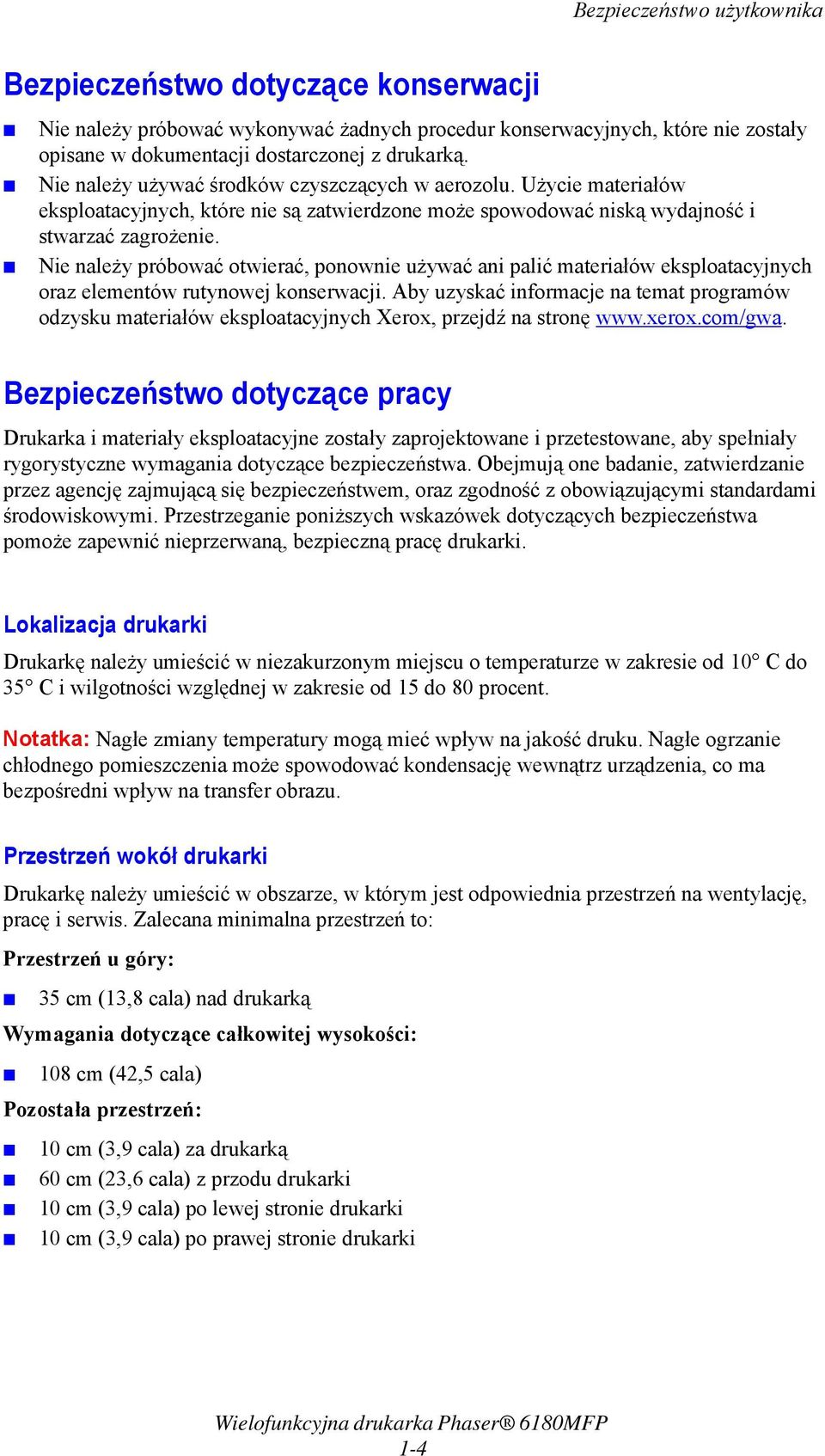 Nie należy próbować otwierać, ponownie używać ani palić materiałów eksploatacyjnych oraz elementów rutynowej konserwacji.