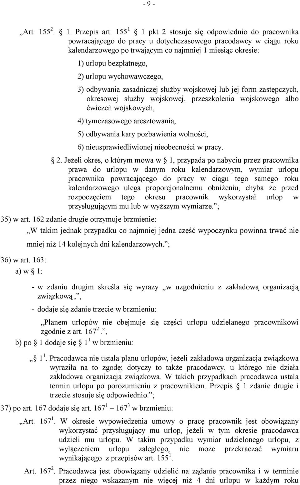 2) urlopu wychowawczego, 3) odbywania zasadniczej służby wojskowej lub jej form zastępczych, okresowej służby wojskowej, przeszkolenia wojskowego albo ćwiczeń wojskowych, 4) tymczasowego