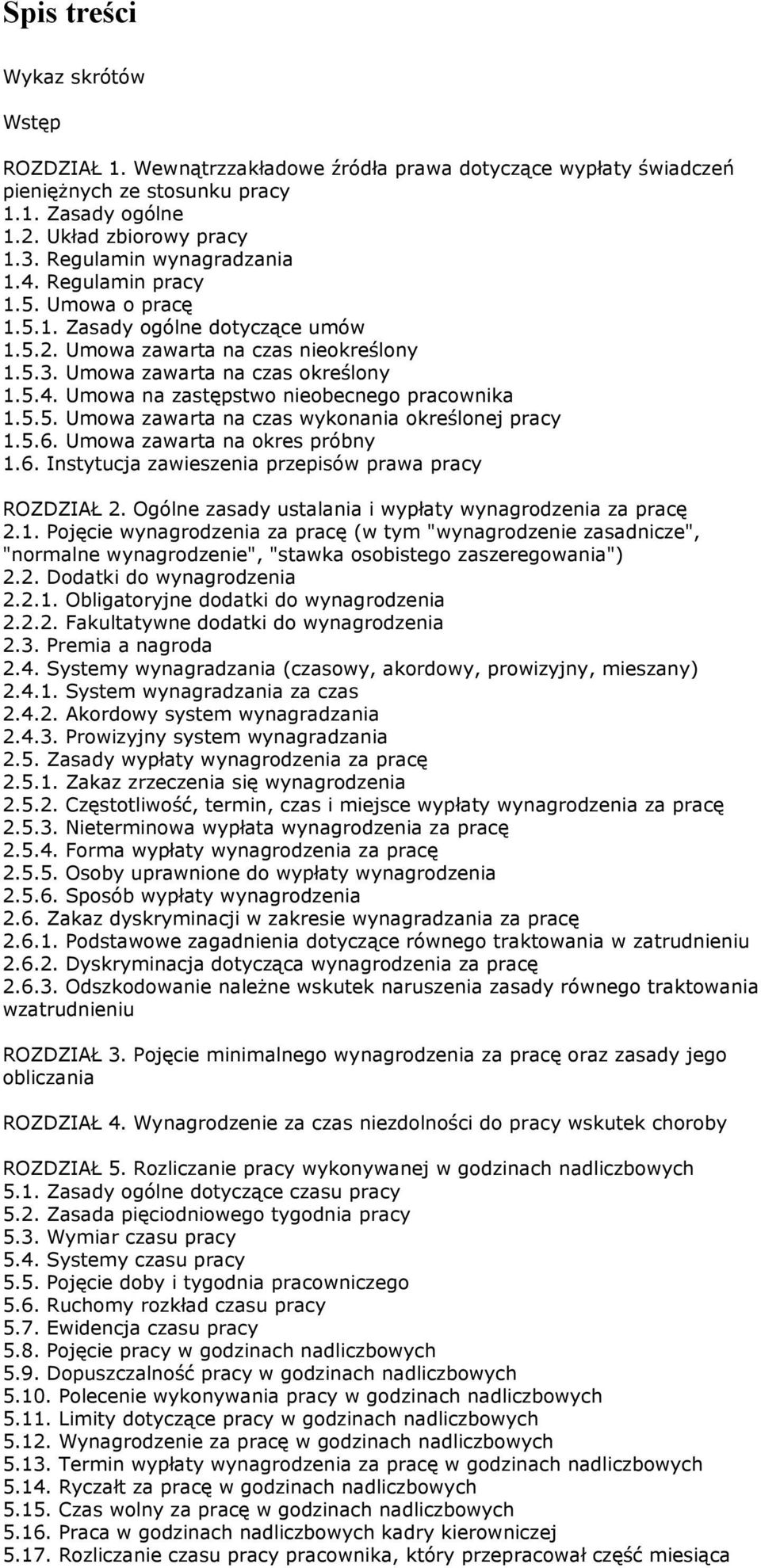 5.5. Umowa zawarta na czas wykonania określonej pracy 1.5.6. Umowa zawarta na okres próbny 1.6. Instytucja zawieszenia przepisów prawa pracy ROZDZIAŁ 2.