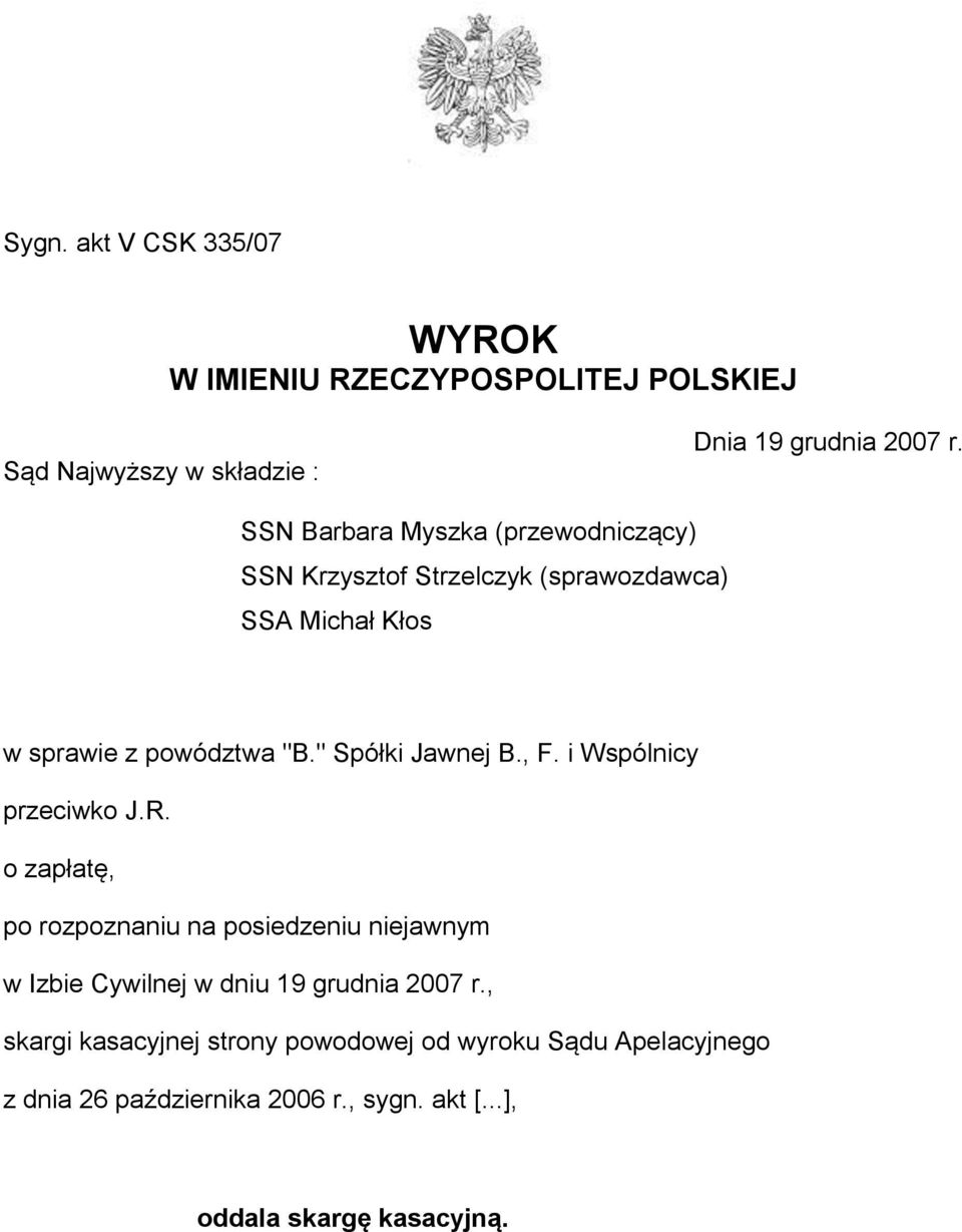 " Spółki Jawnej B., F. i Wspólnicy przeciwko J.R.