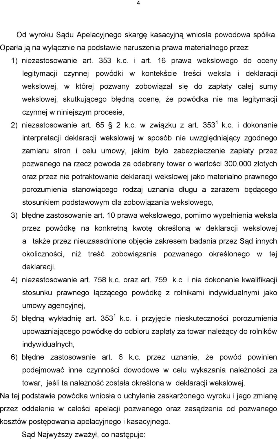 że powódka nie ma legitymacj