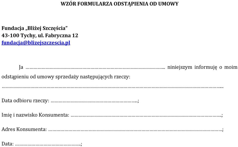 . niniejszym informuję o moim odstąpieniu od umowy sprzedaży