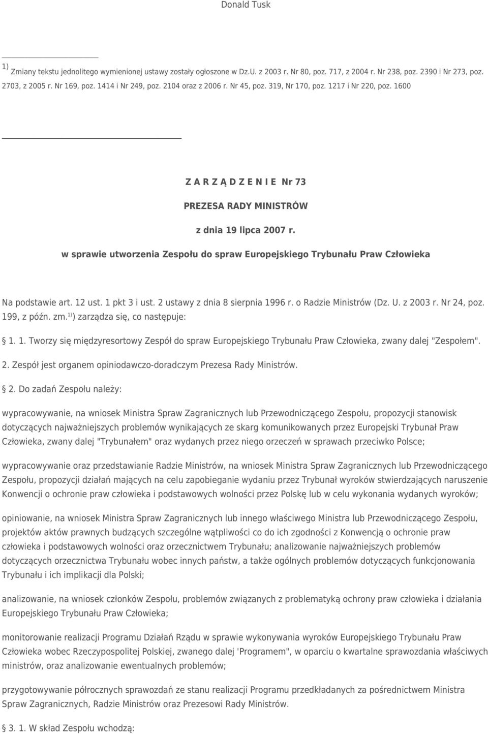 w sprawie utworzenia Zespołu do spraw Europejskiego Trybunału Praw Człowieka Na podstawie art. 12 ust. 1 pkt 3 i ust. 2 ustawy z dnia 8 sierpnia 1996 r. o Radzie Ministrów (Dz. U. z 2003 r.