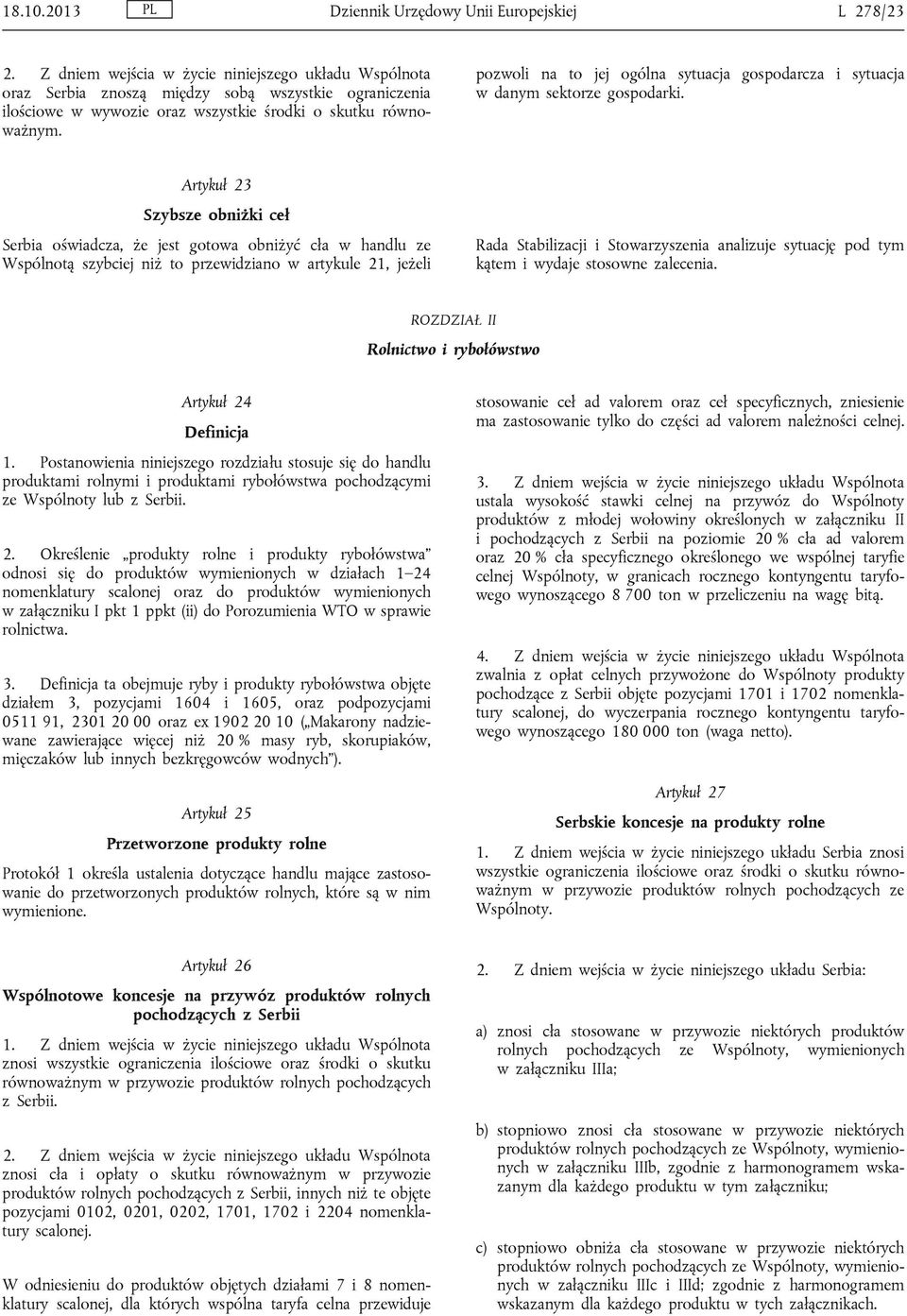 pozwoli na to jej ogólna sytuacja gospodarcza i sytuacja w danym sektorze gospodarki.