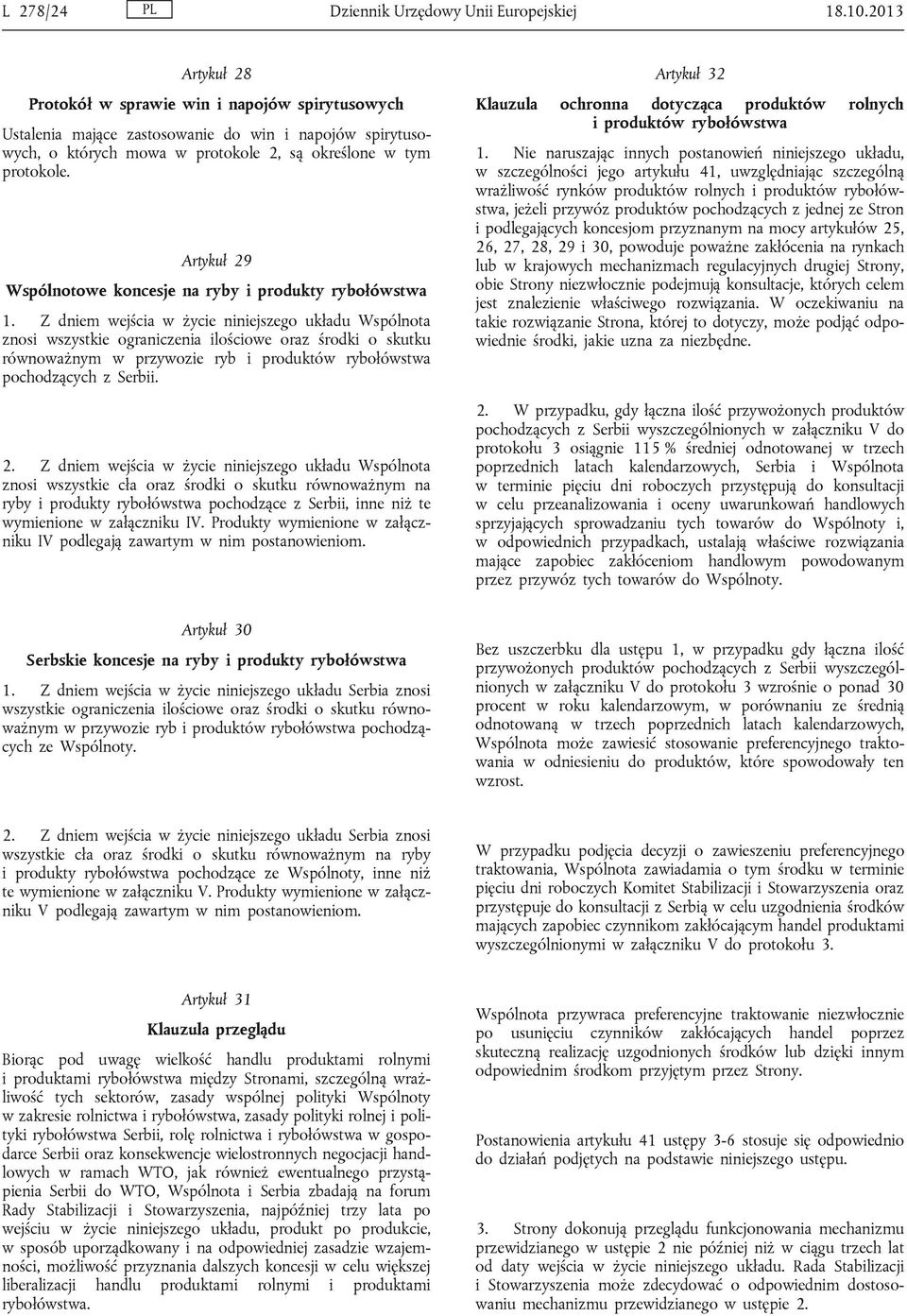Artykuł 29 Wspólnotowe koncesje na ryby i produkty rybołówstwa 1.
