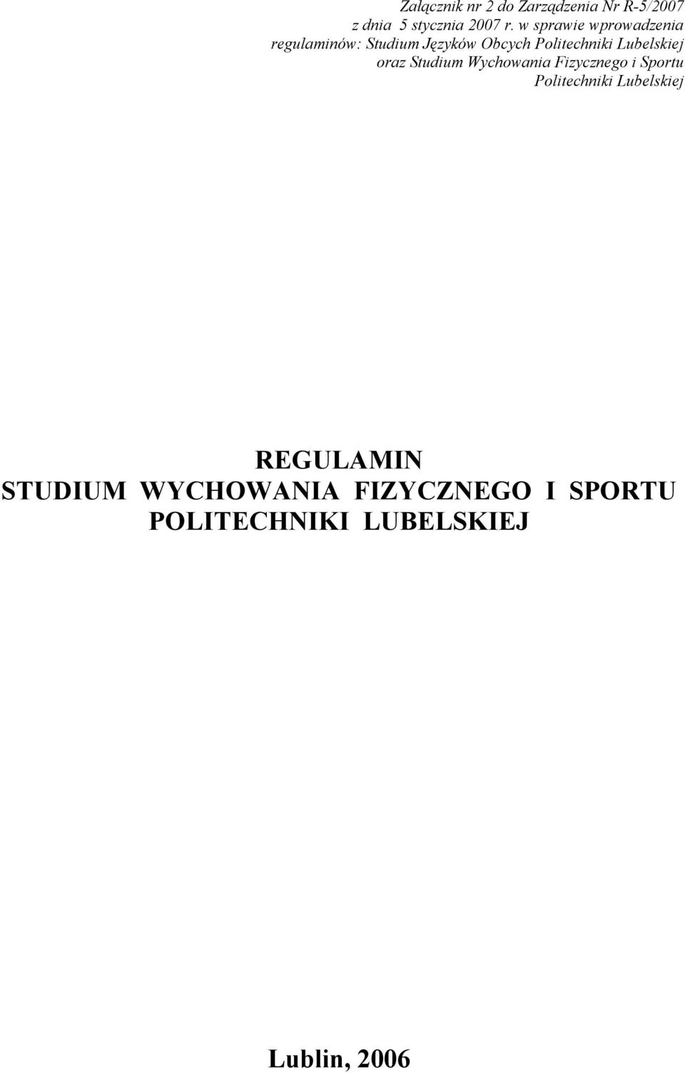 Lubelskiej oraz Studium Wychowania Fizycznego i Sportu Politechniki