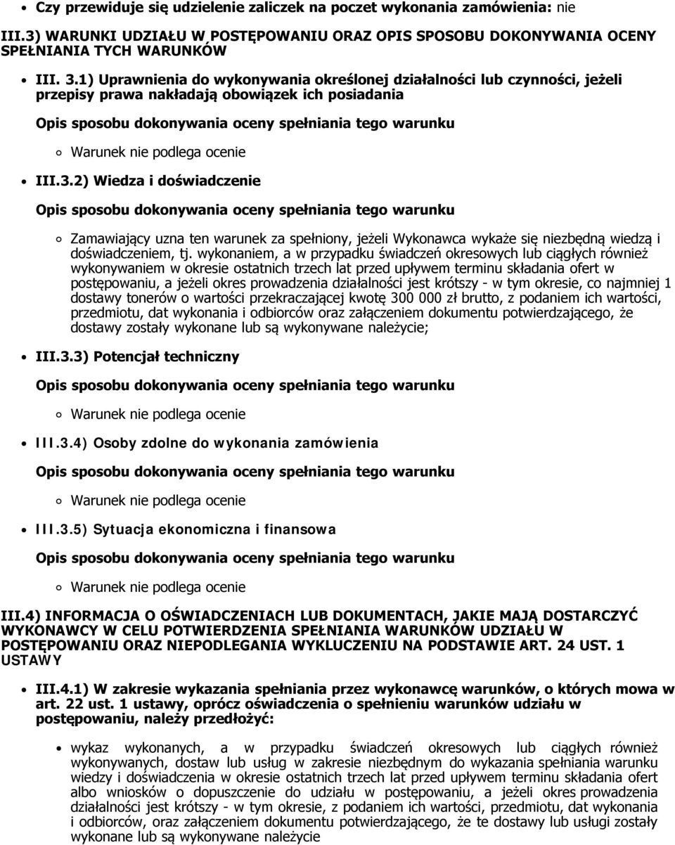 2) Wiedza i doświadczenie Zamawiający uzna ten warunek za spełniony, jeżeli Wykonawca wykaże się niezbędną wiedzą i doświadczeniem, tj.