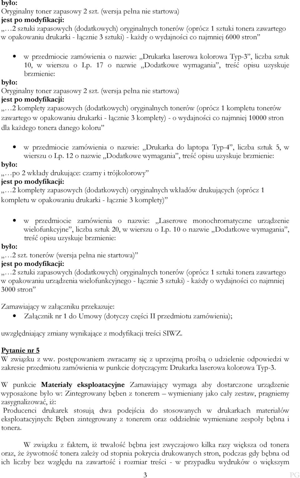 komplety) - o wydajności co najmniej 10000 stron dla kaŝdego tonera danego koloru w przedmiocie zamówienia o nazwie: Drukarka do laptopa Typ-4, liczba sztuk 5, w wierszu o Lp.