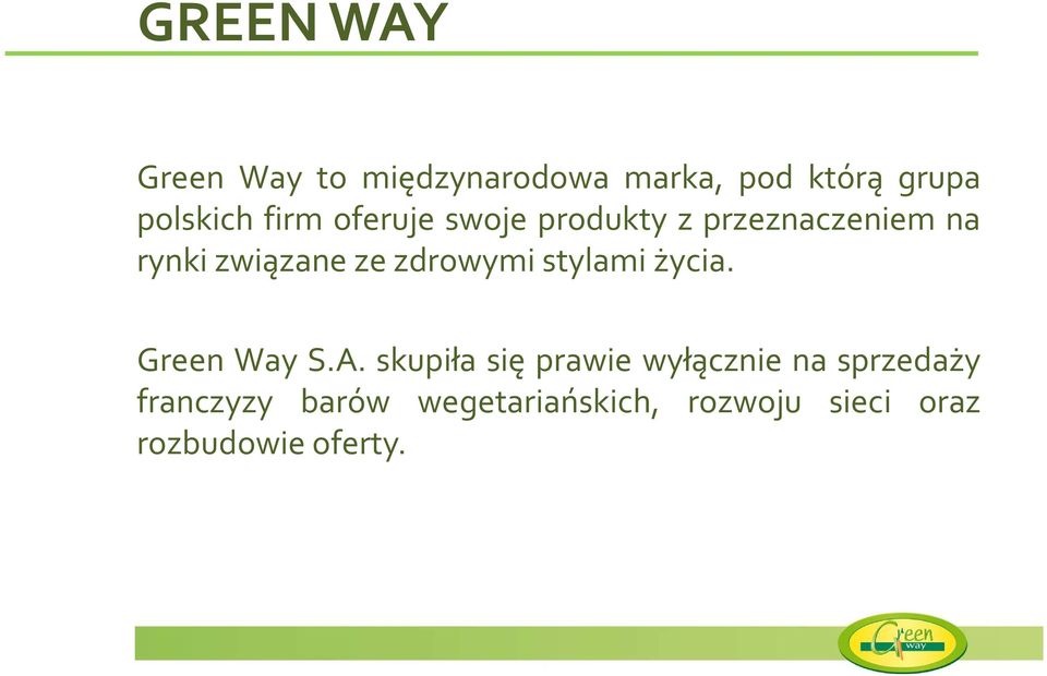 zdrowymi stylami życia. Green Way S.A.