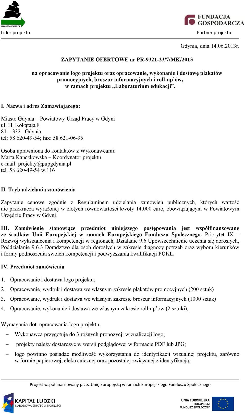 Nazwa i adres Zamawiającego: Miasto Gdynia Powiatowy Urząd Pracy w Gdyni ul. H.