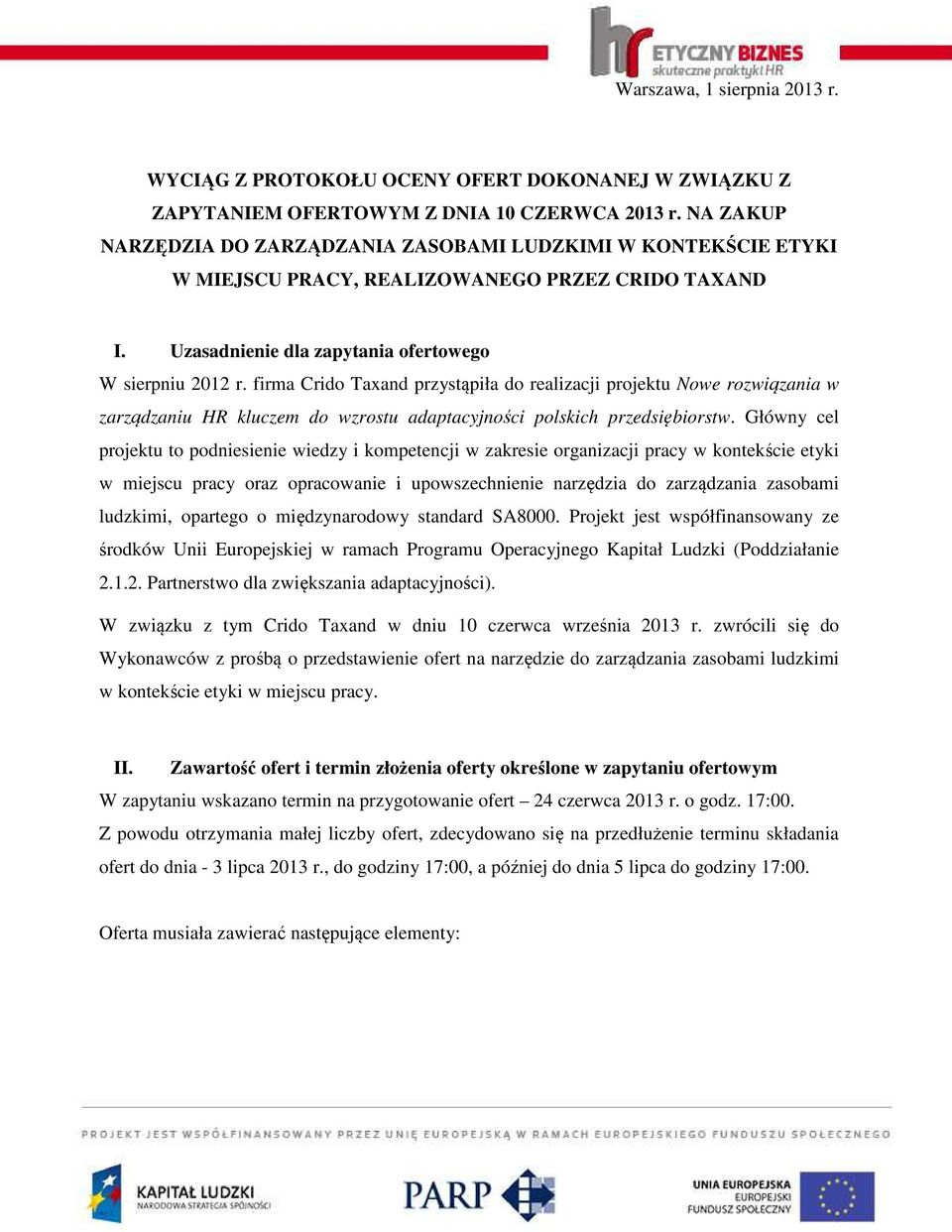 firma Crido Taxand przystąpiła do realizacji projektu Nowe rozwiązania w zarządzaniu HR kluczem do wzrostu adaptacyjności polskich przedsiębiorstw.