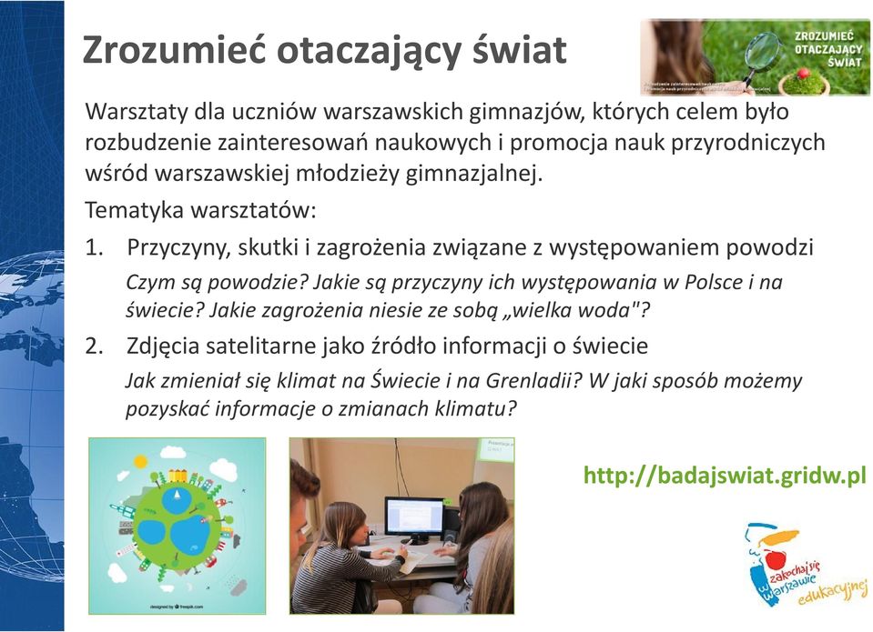 Przyczyny, skutki i zagrożenia związane z występowaniem powodzi Czym są powodzie? Jakie są przyczyny ich występowania w Polsce i na świecie?