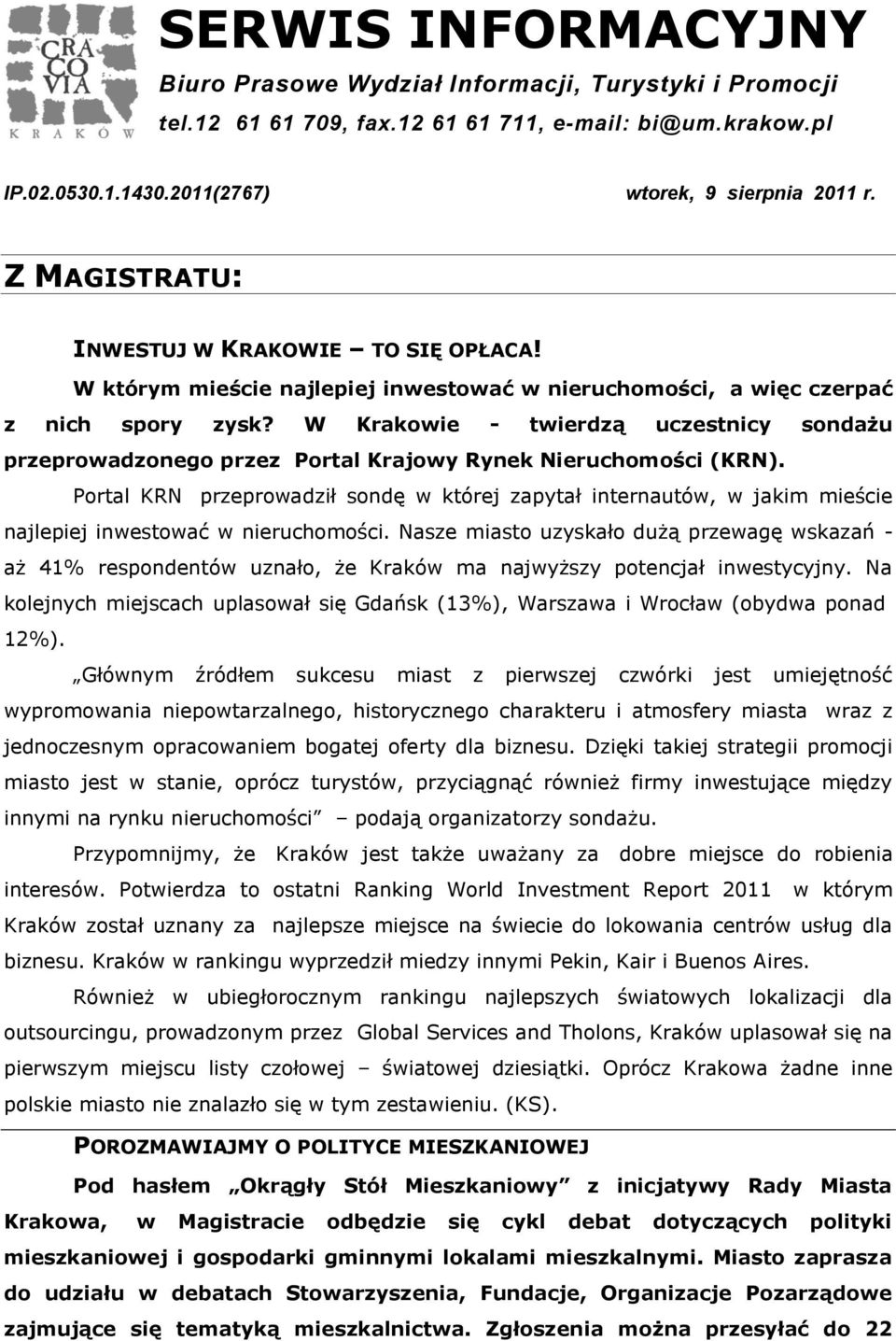 W Krakowie - twierdzą uczestnicy sondażu przeprowadzonego przez Portal Krajowy Rynek Nieruchomości (KRN).