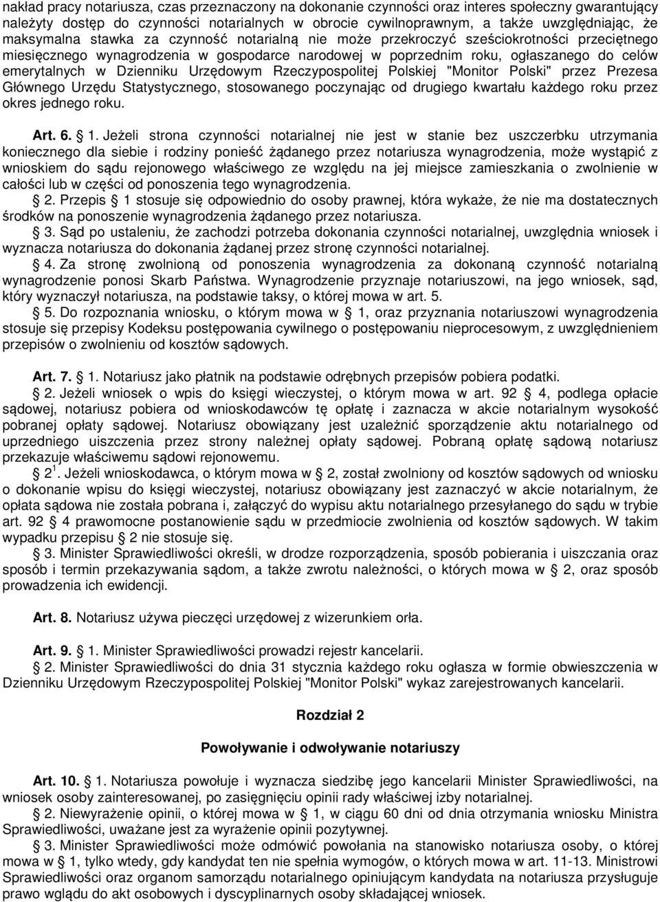 Dzienniku Urzędowym Rzeczypospolitej Polskiej "Monitor Polski" przez Prezesa Głównego Urzędu Statystycznego, stosowanego poczynając od drugiego kwartału każdego roku przez okres jednego roku. Art. 6.