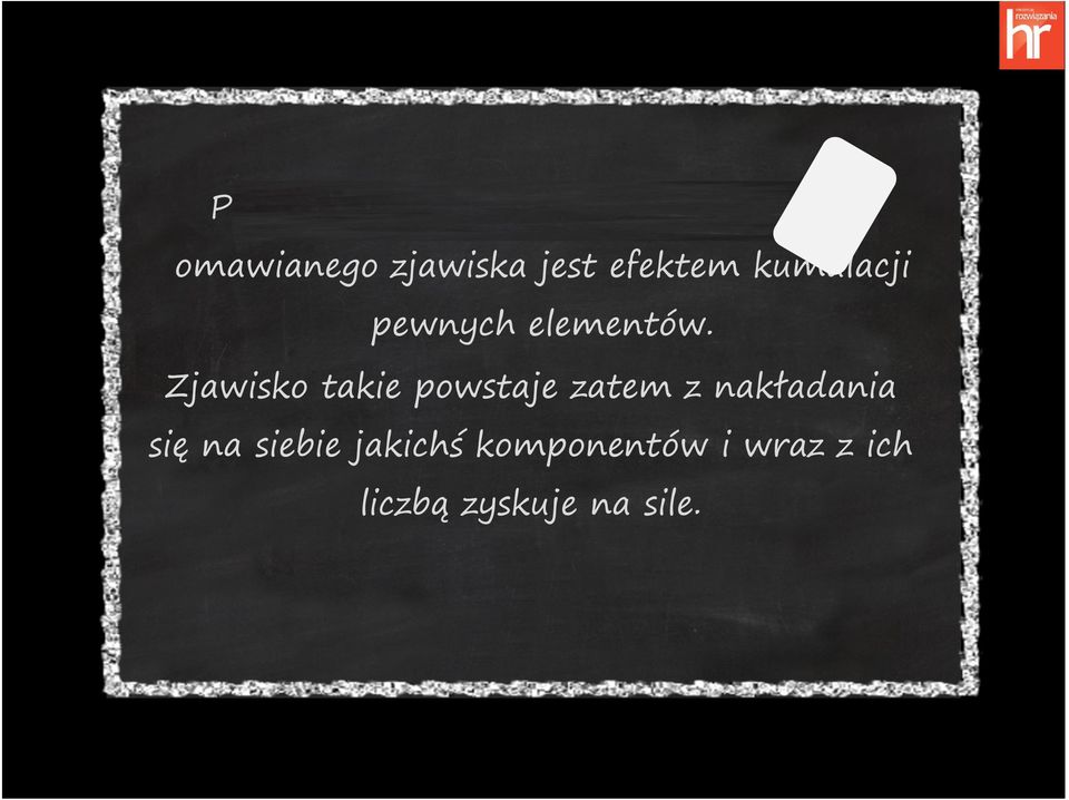 Zjawisko takie powstaje zatem z nakładania się na