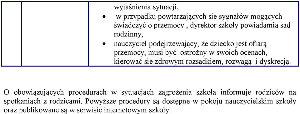 zdrowym rozsądkiem, rozwagą i dyskrecją.