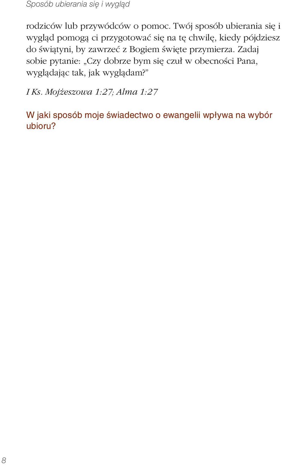 świątyni, by zawrzeć z Bogiem święte przymierza.