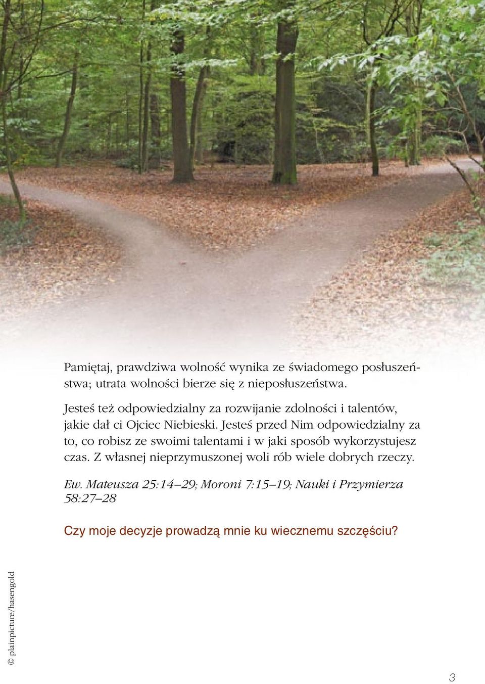 Jesteś przed Nim odpowiedzialny za to, co robisz ze swoimi talentami i w jaki sposób wykorzystujesz czas.
