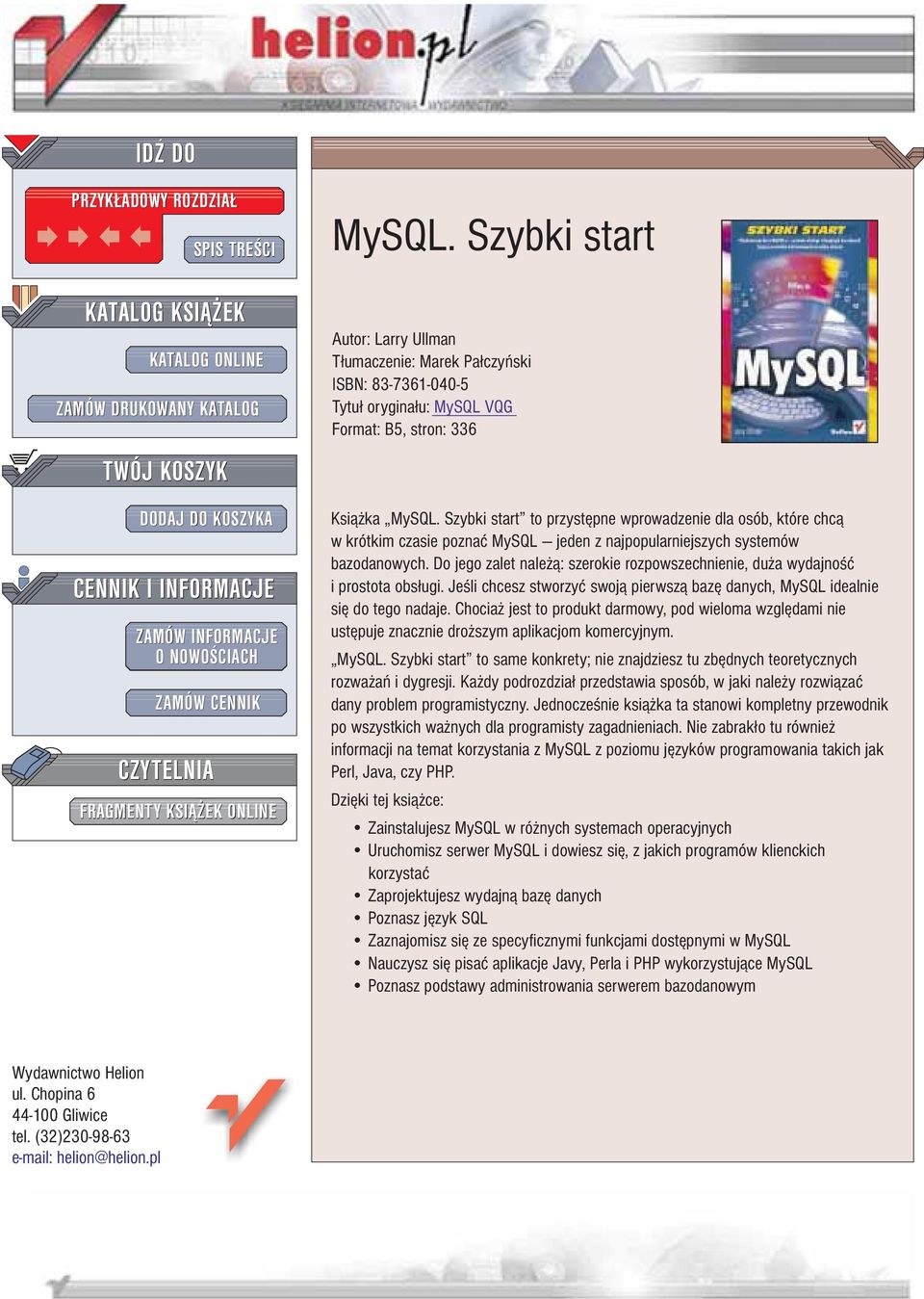 Szybki start to przystêpne wprowadzenie dla osób, które chc¹ w krótkim czasie poznaæ MySQL jeden z najpopularniejszych systemów bazodanowych.