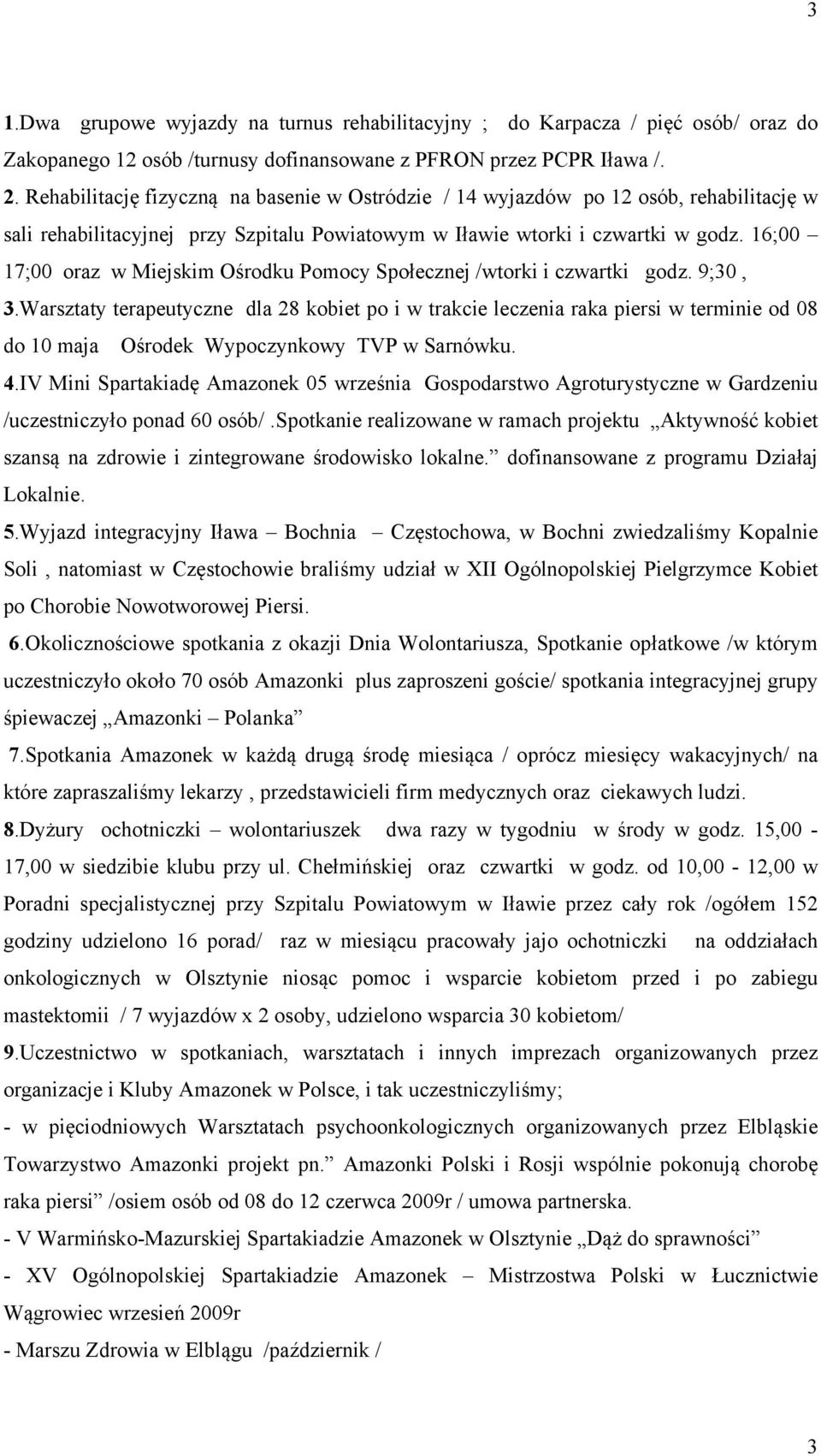 16;00 17;00 oraz w Miejskim Ośrodku Pomocy Społecznej /wtorki i czwartki godz. 9;30, 3.