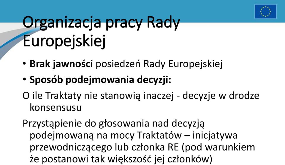 konsensusu Przystąpienie do głosowania nad decyzją podejmowaną na mocy Traktatów