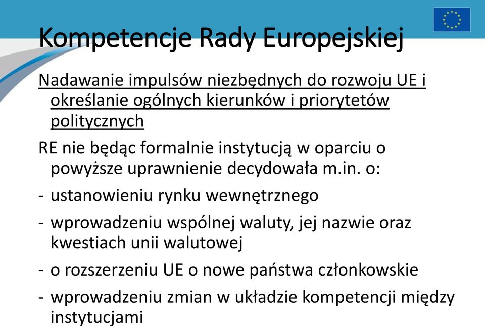 tytucją w oparciu o powyższe uprawnienie decydowała m.in.