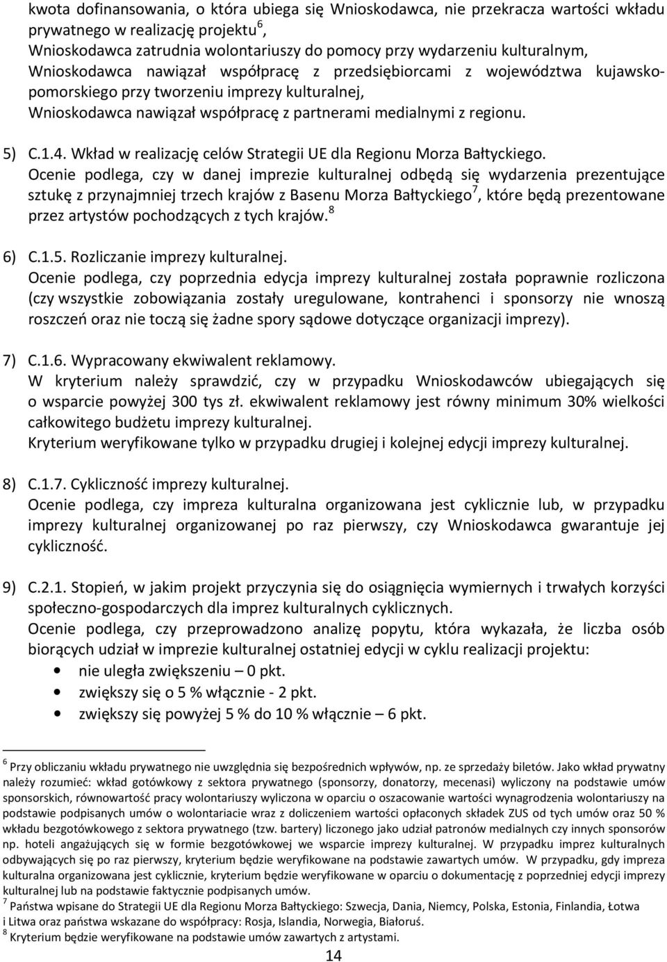 Wkład w realizację celów Strategii UE dla Regionu Morza Bałtyckiego.