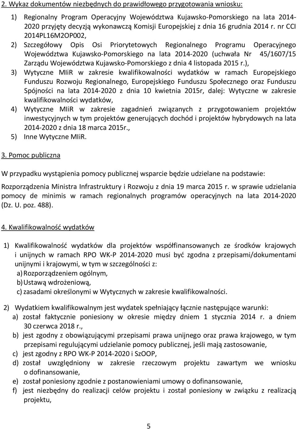 nr CCI 2014PL16M2OP002, 2) Szczegółowy Opis Osi Priorytetowych Regionalnego Programu Operacyjnego Województwa Kujawsko-Pomorskiego na lata 2014-2020 (uchwała Nr 45/1607/15 Zarządu Województwa