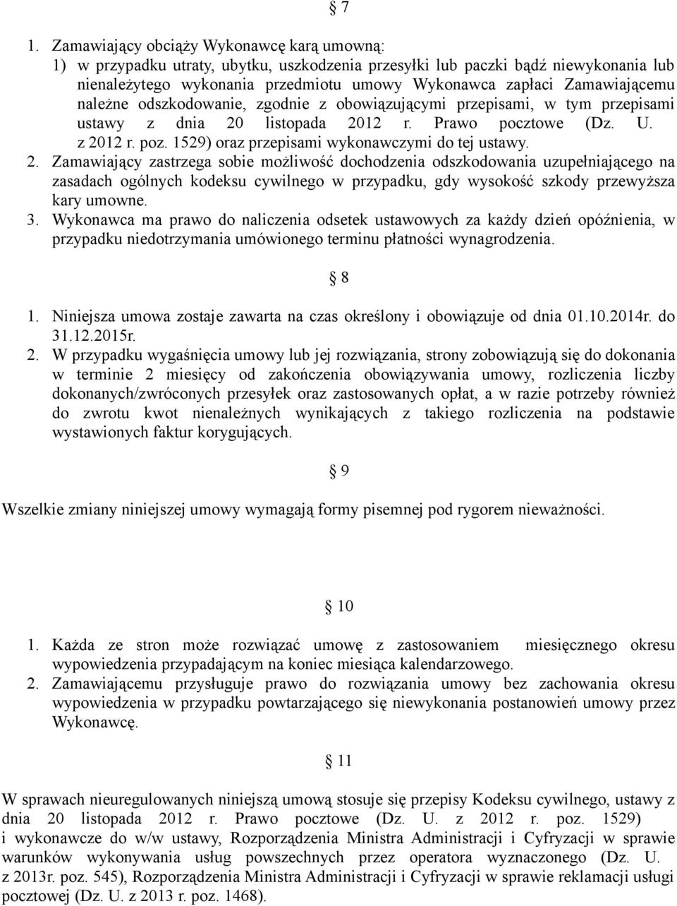 1529) oraz przepisami wykonawczymi do tej ustawy. 2.