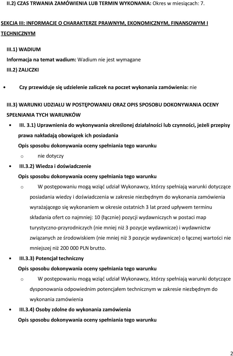 3) WARUNKI UDZIAŁU W POSTĘPOWANIU ORAZ OPIS SPOSOBU DOKONYWANIA OCENY SPEŁNIANIA TYCH WARUNKÓW III. 3.