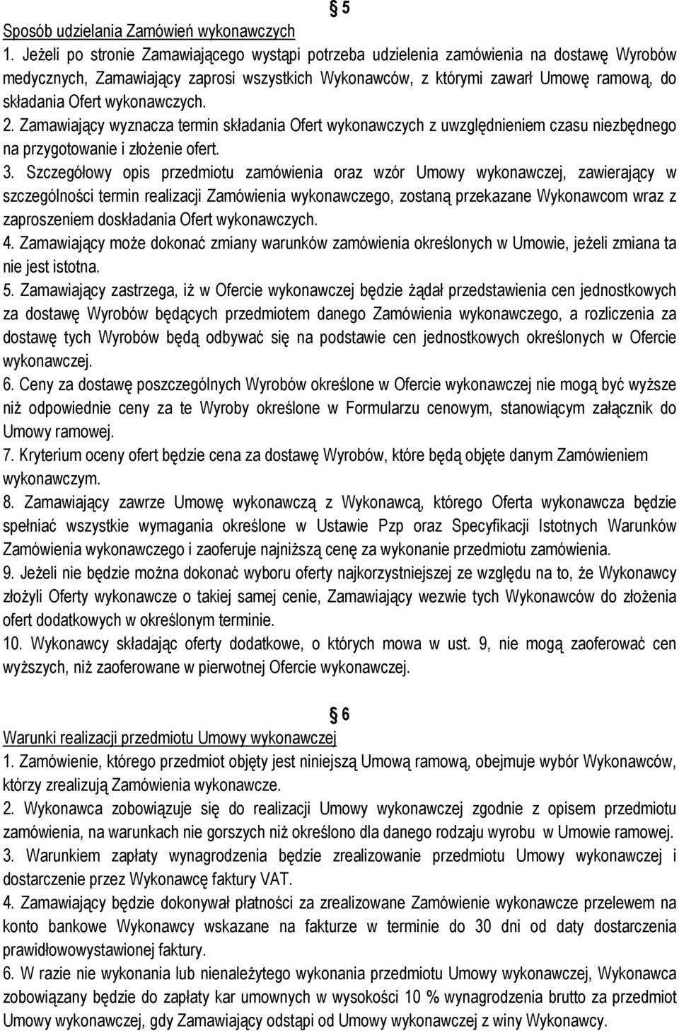 wykonawczych. 2. Zamawiający wyznacza termin składania Ofert wykonawczych z uwzględnieniem czasu niezbędnego na przygotowanie i złoŝenie ofert. 3.