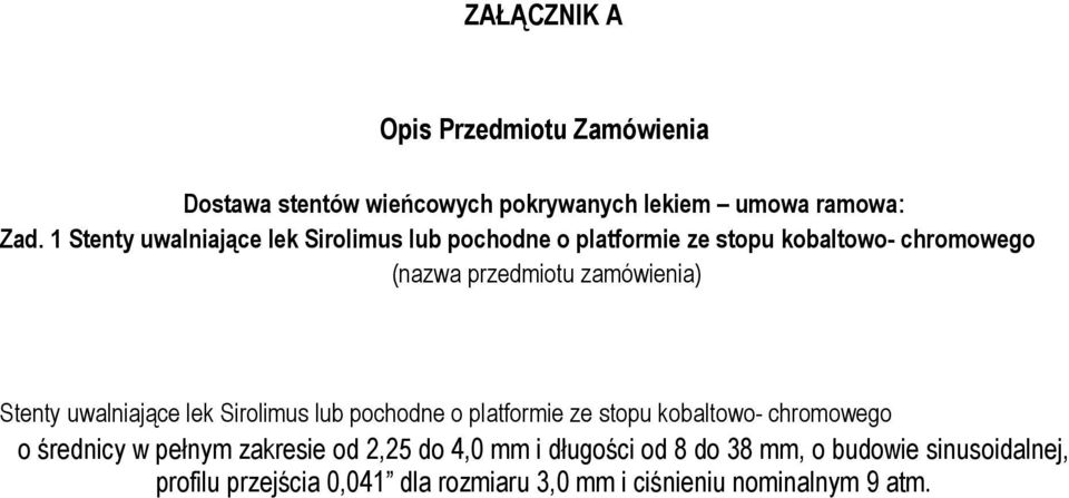 chromowego o średnicy w pełnym zakresie od 2,25 do 4,0 mm i długości od 8 do 38 mm, o