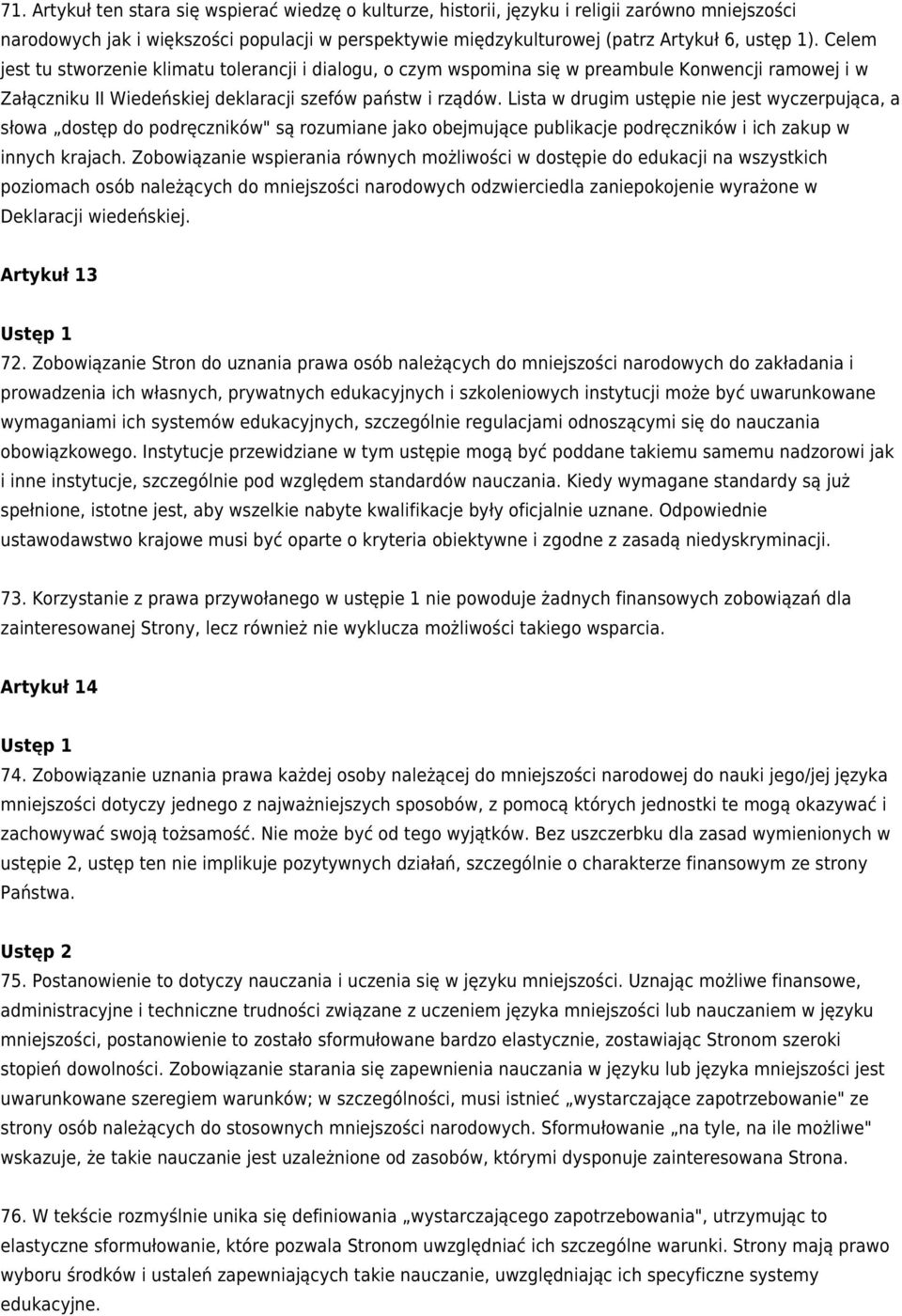 Lista w drugim ustępie nie jest wyczerpująca, a słowa dostęp do podręczników" są rozumiane jako obejmujące publikacje podręczników i ich zakup w innych krajach.