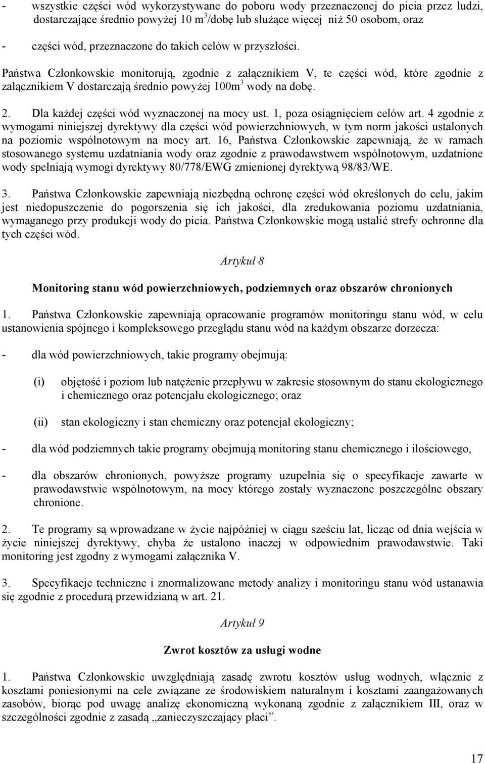 Dla każdej części wód wyznaczonej na mocy ust. 1, poza osiągnięciem celów art.