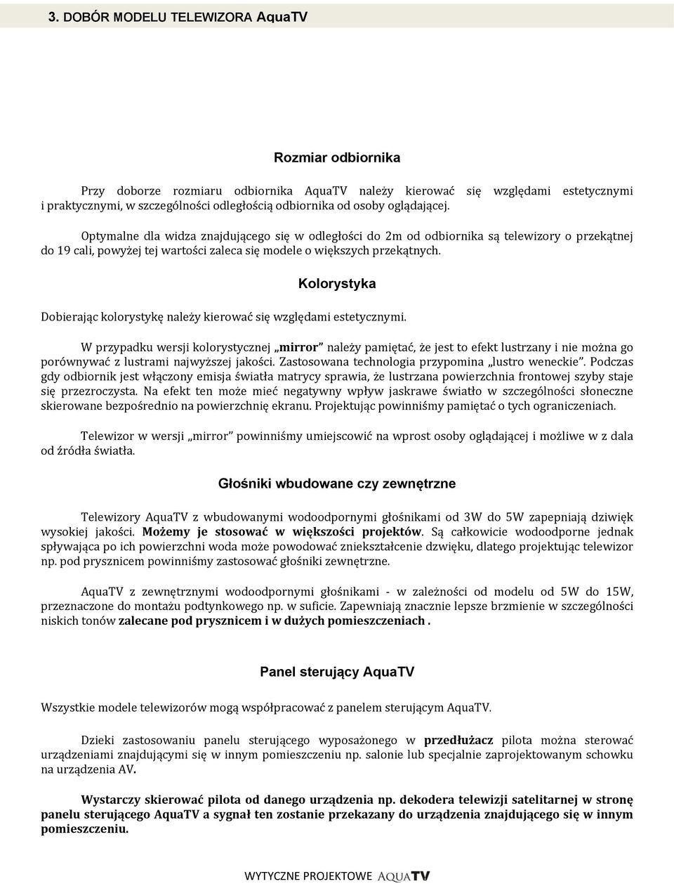 Kolorystyka Dobierając kolorystykę należy kierować się względami estetycznymi.