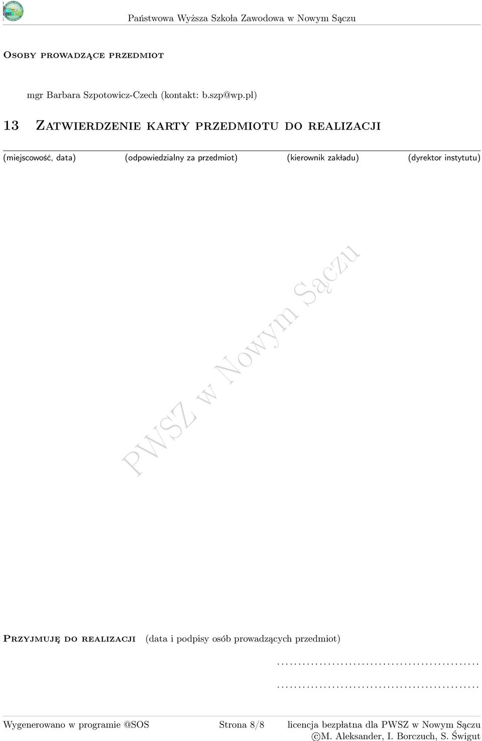 pl) 1 Zatwierdzenie karty przedmiotu do realizacji (miejscowość, data) (odpowiedzialny za przedmiot) (kierownik zak