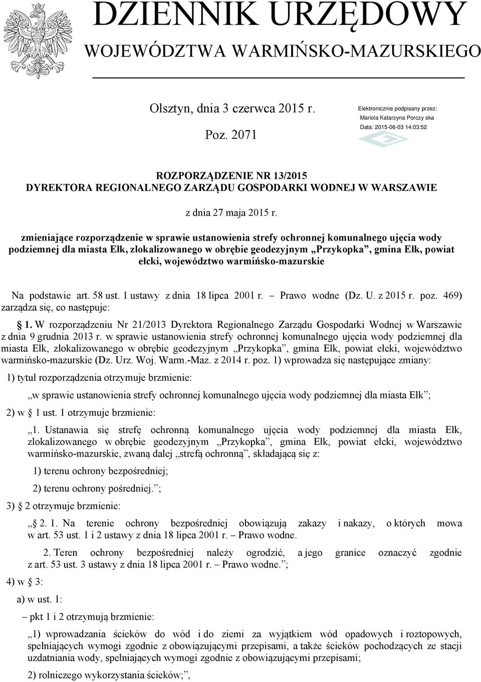 zmieniające rozporządzenie w sprawie ustanowienia strefy ochronnej komunalnego ujęcia wody podziemnej dla miasta Ełk, zlokalizowanego w obrębie geodezyjnym Przykopka, gmina Ełk, powiat ełcki,