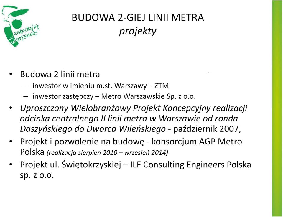 Daszyńskiego do Dworca Wileńskiego - październik 2007, Projekt i pozwolenie na budowę - konsorcjum AGP Metro Polska