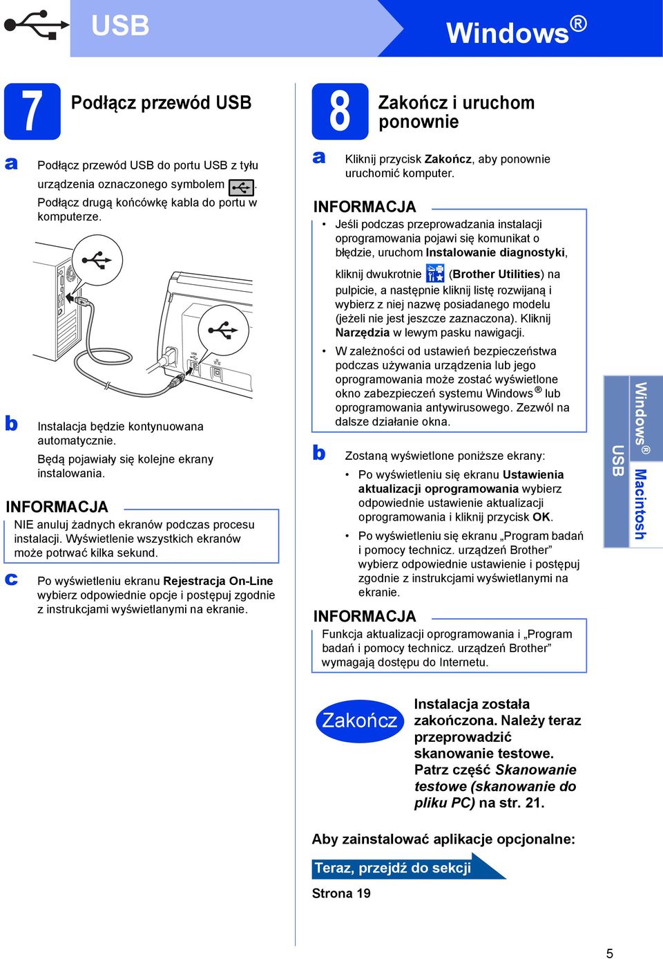 Po wyświetleniu ekrnu Rejestrcj On-Line wyierz odpowiednie opcje i postępuj zgodnie z instrukcjmi wyświetlnymi n ekrnie.