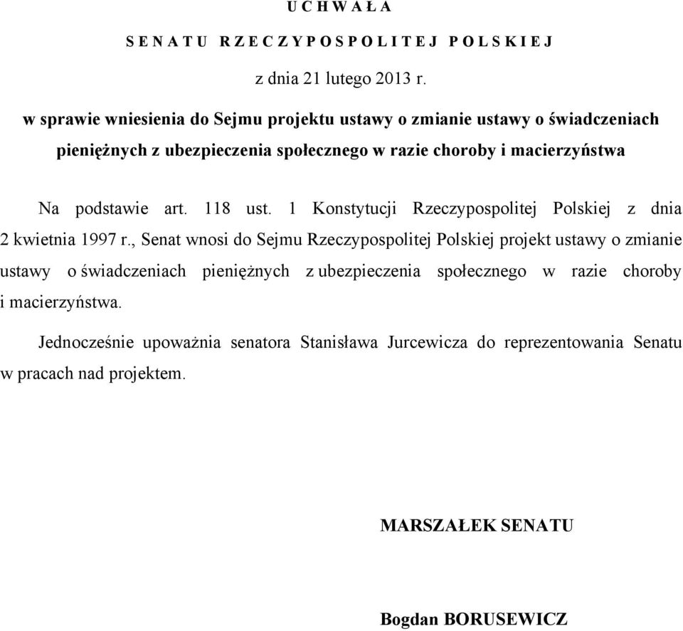 podstawie art. 118 ust. 1 Konstytucji Rzeczypospolitej Polskiej z dnia 2 kwietnia 1997 r.