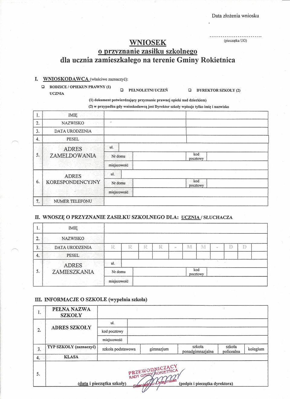PESEL Q PELNOLETNIUCZEŃ Q DYREKTOR SZKOL Y (2) (1) dokument potwierdzający przyznanie prawnej opieki nad dzieckiem) (2) w przypadku gdy wnioskodawcą jest Dyrektor szkoły wpisuje tylko imię i nazwisko