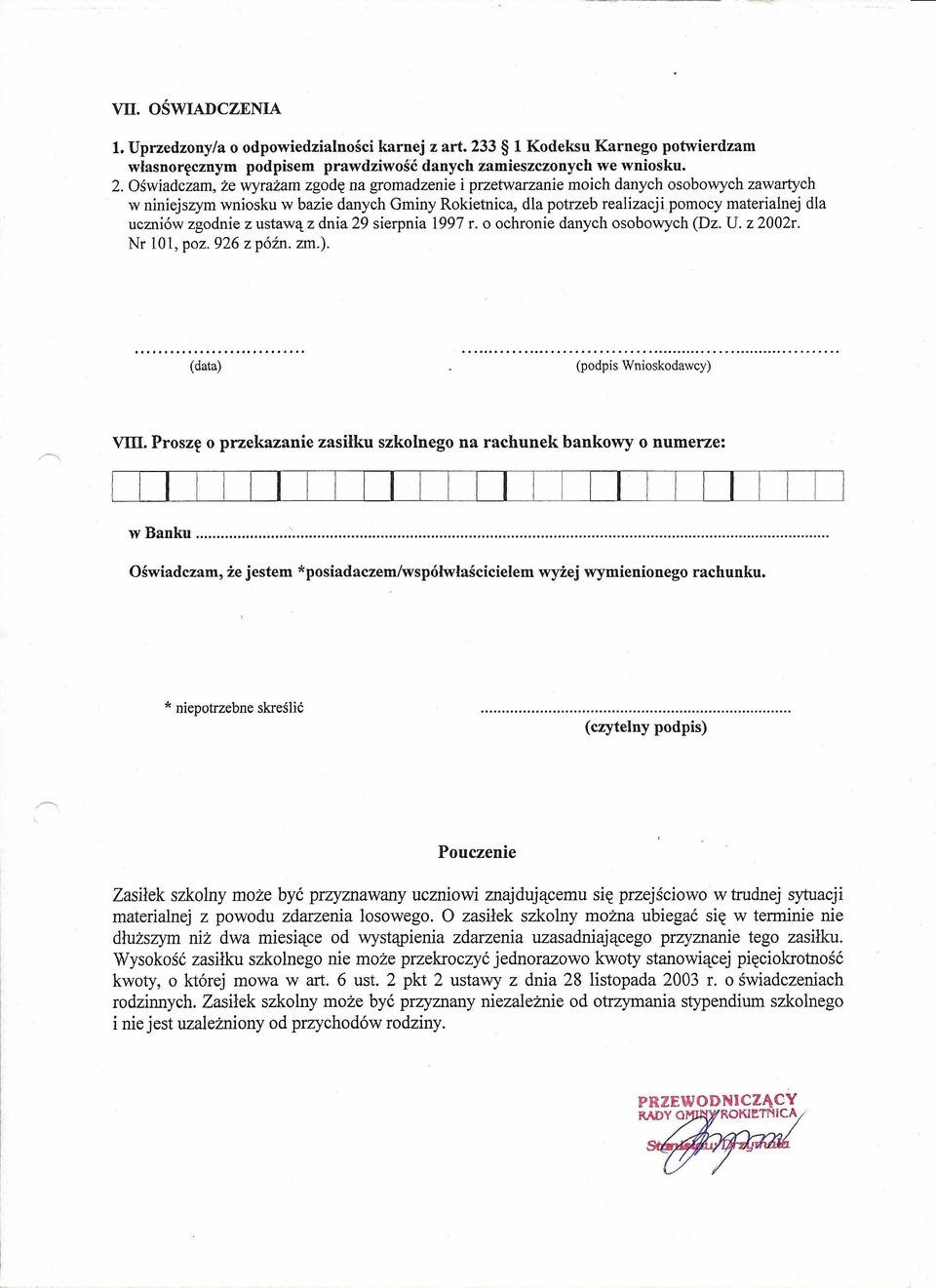 Oświadczam, że wyrażam zgodę na gromadzenie i przetwarzanie moich danych osobowych zawartych w niniejszym wniosku w bazie danych Gminy Rokietnica, dla potrzeb realizacji pomocy materialnej dla