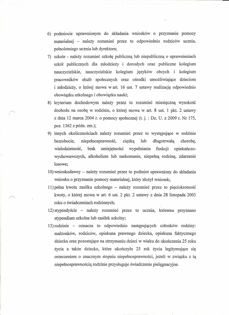 służb społecznych oraz ośrodki umożliwiające dzieciom i młodzieży, o której mowa wart. 16 ust.