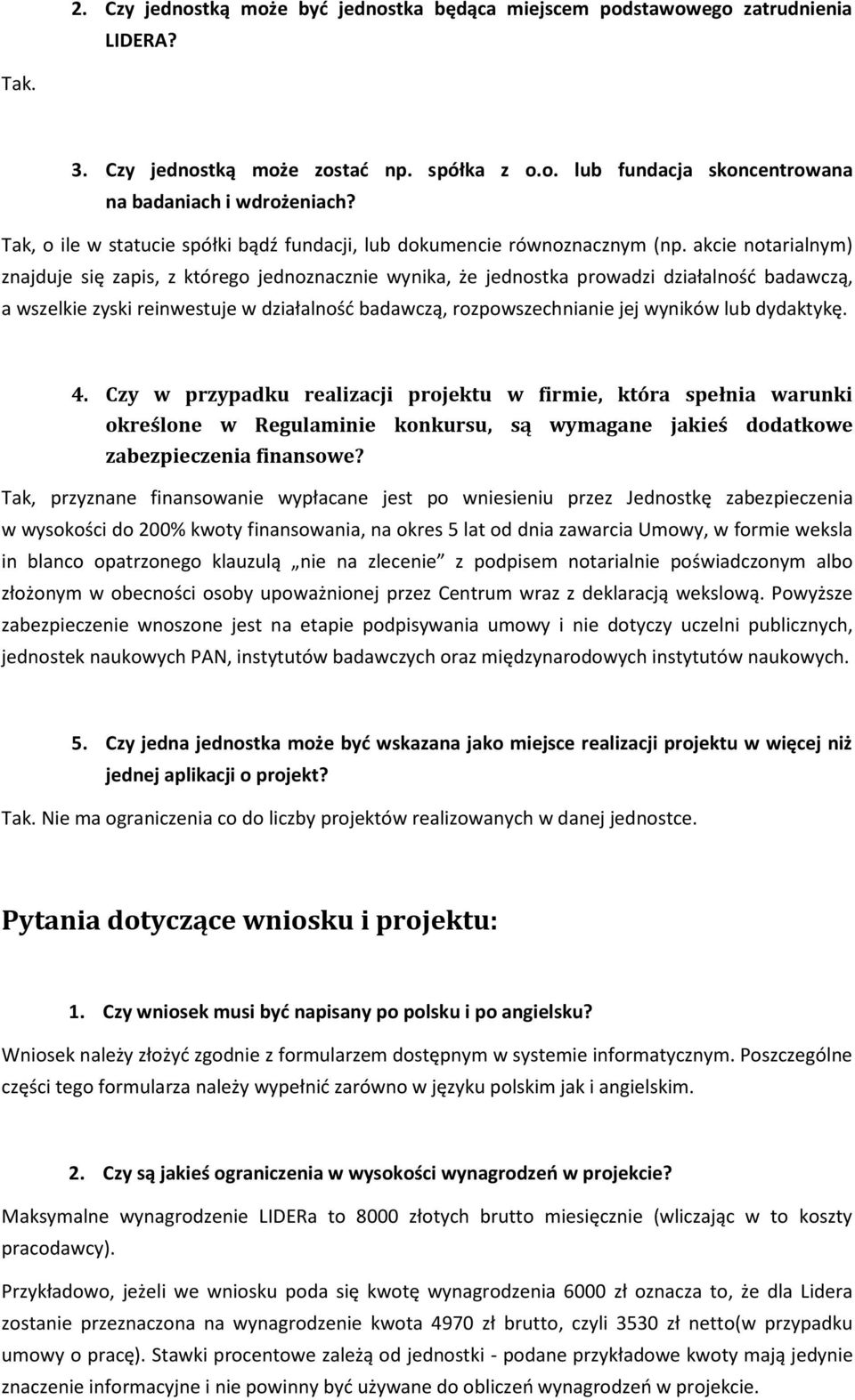 akcie notarialnym) znajduje się zapis, z którego jednoznacznie wynika, że jednostka prowadzi działalność badawczą, a wszelkie zyski reinwestuje w działalność badawczą, rozpowszechnianie jej wyników