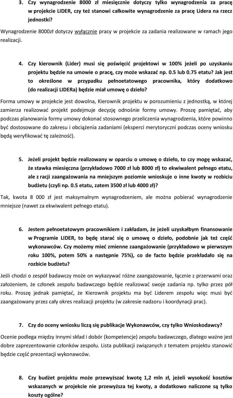 Czy kierownik (Lider) musi się poświęcić projektowi w 100% jeżeli po uzyskaniu projektu będzie na umowie o pracę, czy może wskazać np. 0.5 lub 0.75 etatu?