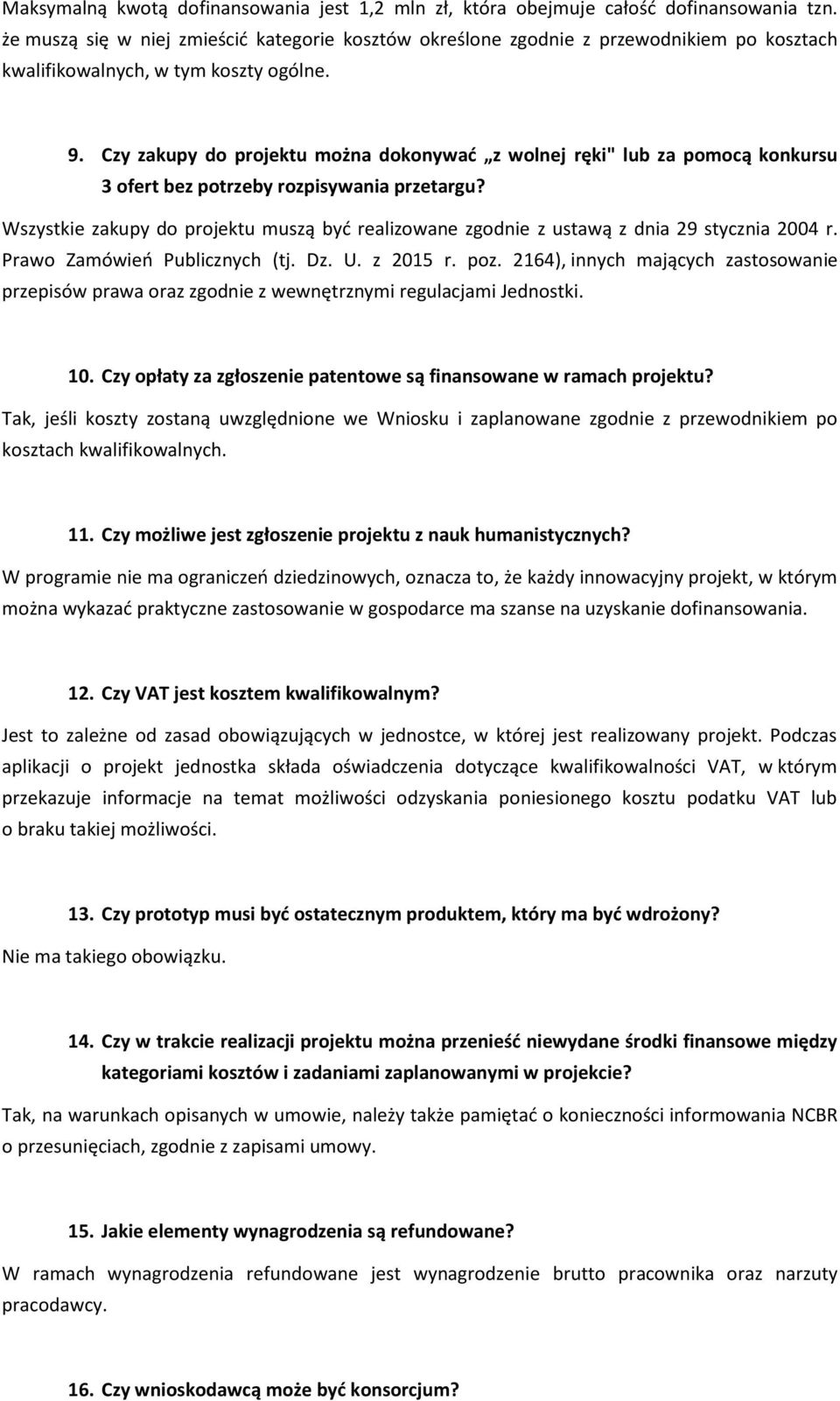 Czy zakupy do projektu można dokonywać z wolnej ręki" lub za pomocą konkursu 3 ofert bez potrzeby rozpisywania przetargu?