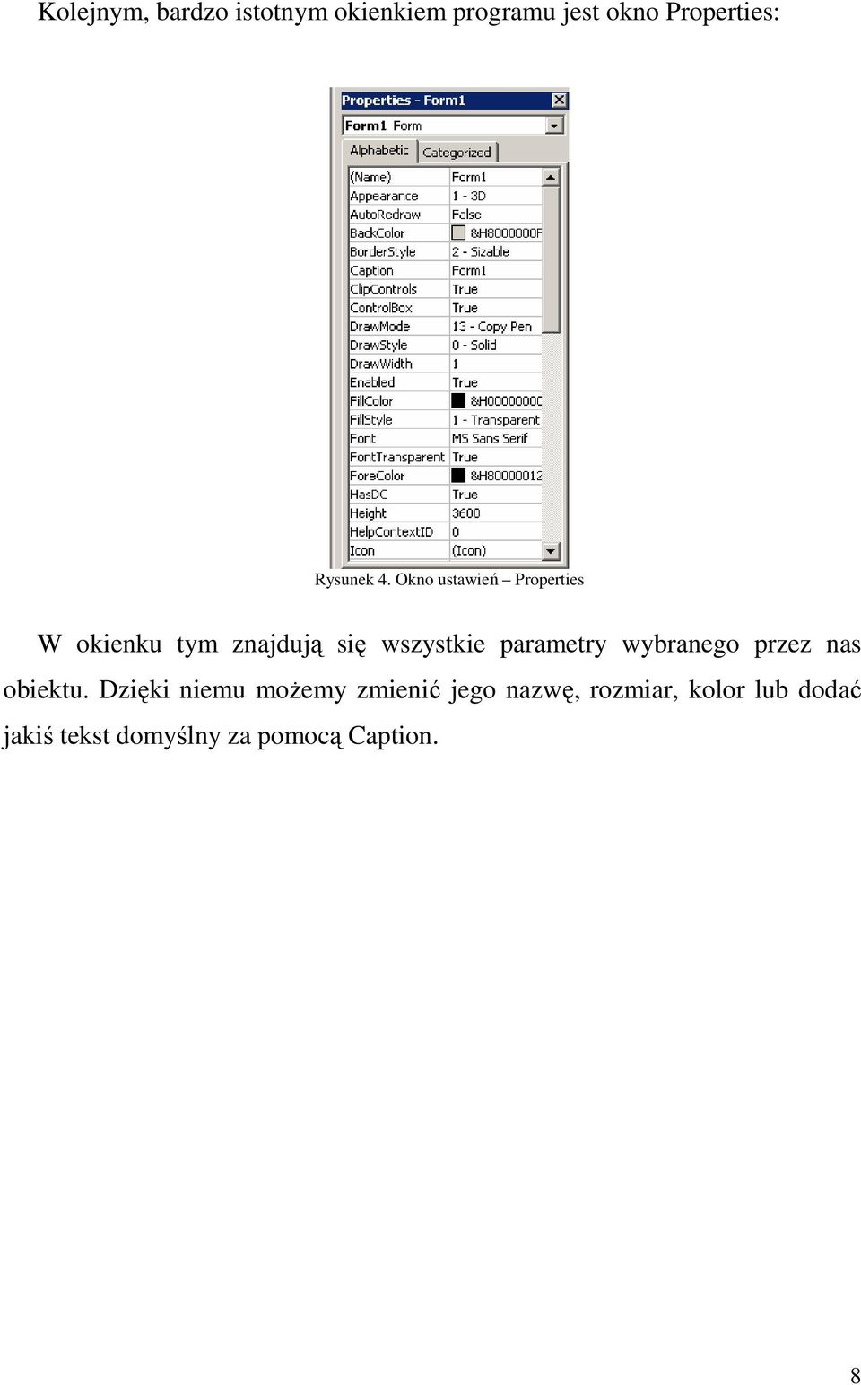 Okno ustawień Properties W okienku tym znajdują się wszystkie parametry
